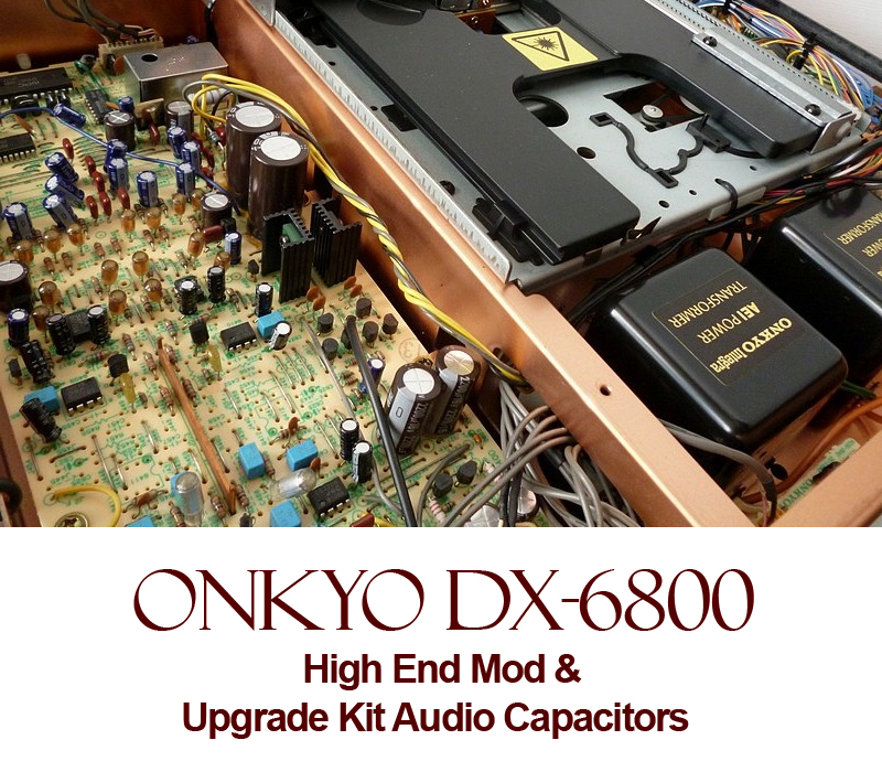 High End Mod For Onkyo DX-6800