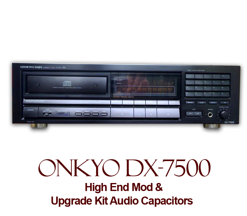 High End Mod For Onkyo DX-7500